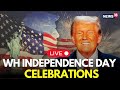 LIVE President Trump 4th Of July Celebrations From White House American Independence Day N18G