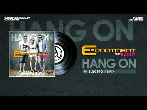 E-Partment feat Kandy - Hang On - PH Electro Remix