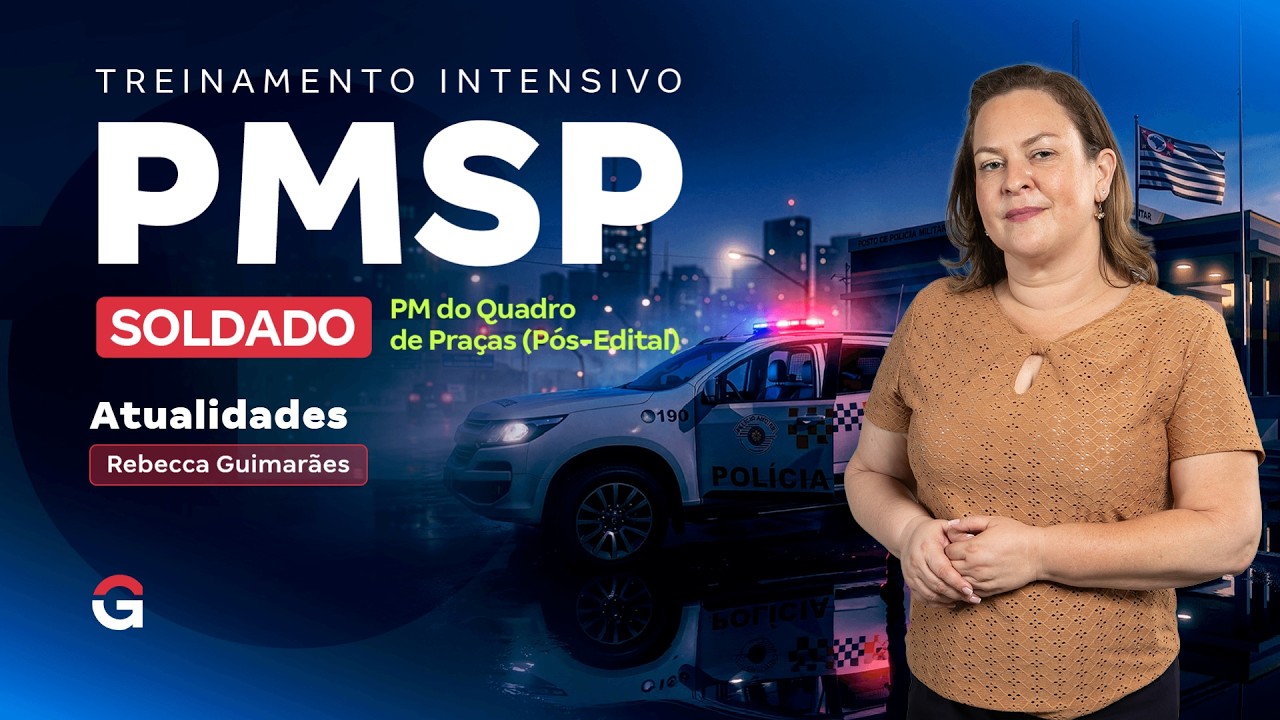 Treinamento Intensivo PM SP | Soldado PM do QP - Atualidades com Rebecca Guimarães