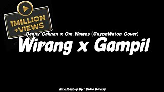 Download lagu Wirang x Gampil - Denny Caknan x Ngatmombilung - Cover GuyonWaton  || ( Mashup ) mp3