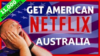 Easy! How To Watch American Netflix in Australia 2018