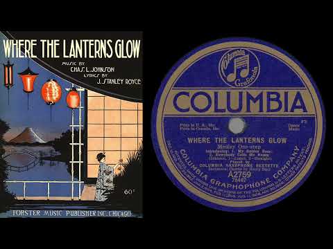 Where the Lanterns Glow (Columbia Saxophone Sextette 1919)