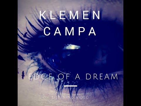 Klemen Campa - Edge of a dream (listening video HQ)