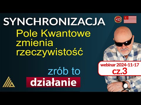 cz.3 | Synchronizuj się z polem kwantowym i zmień swoją rzeczywistość!