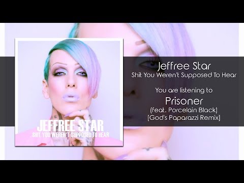 Jeffree Star - Prisoner (feat. Porcelain Black) [God's Paparazzi Remix] [Audio]