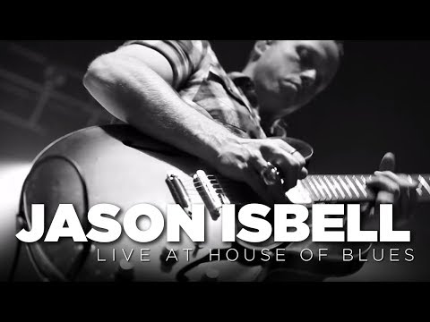 Jason Isbell — Live at House of Blues (Full Set)