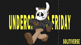 Solitiverse - SmackDown! (Underground Friday #2)