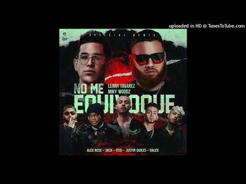 Lenny Tavárez, Miky Woodz - No Me Equivoqué (Remix) Ft. Sech, Feid, Dalex, Alex Rose, Justin Quiles
