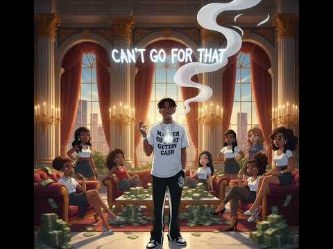 Can't go for that (by Big Sterlo)