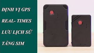 Trải nghiệm Định vị GPS: Realtimes - Lưu Lịch Sử - Tặng Sim Data Miễn Phí