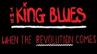 The King Blues - When The Revolution Comes