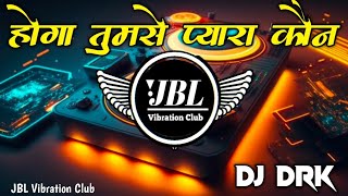 Download lagu Hoga Tumse Pyara Kaun Hey Kanchan Dj Remix || होगा तुमसे प्यारा कौन Dj Song JBL Vibration Club Mix mp3