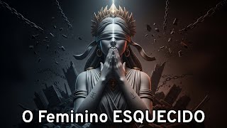 A Verdade Oculta Sobre as Causas da Queda do Feminino Sagrado