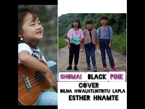 Esther Hnamte -Dilna Hlawhtlintirtu Lalpa  cover by Shomai Blackpink @Tsiiliivlogs
