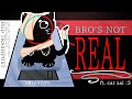 BRO S NOT EVEN REAL BSD Trashpost Ft Cat Zai 3