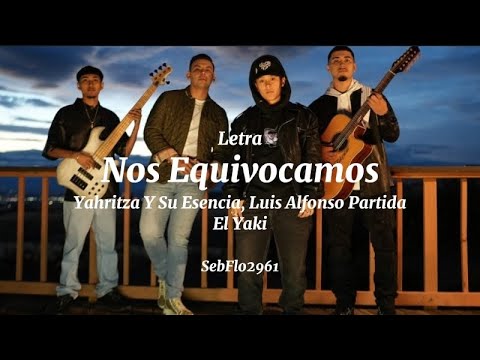 Nos Esquivocamos - Yahritza Y Su Esencia, Luis Alfonso Partida El Yaki #recomendado #viral #songs