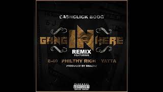 CashClick Boog  - Gang In Here Remix Ft  E 40, Philthy Rich, and Yatta  (Prod. Smackz)