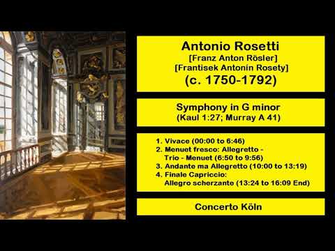 Antonio Rosetti (c. 1750-1792) - Symphony in G minor (Kaul 1-27; Murray A 41)