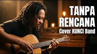 Download lagu Tanpa Rencana - Kunci Band (Acoustic Cover) | Full Version | Yoyok A Kristanto mp3
