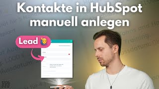 Kontakte in HubSpot anlegen: Unternehmen & Deals verknüpfen