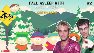 Fall Asleep with Trey Parker & Matt Stone #2 | South Park Commentary