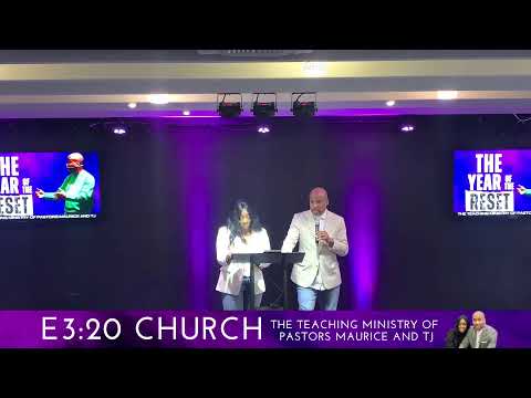 “The Year of the RESET” | E3:20 Church | Pastors Maurice & TJ