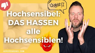 Hochsensibel: 7 Dinge die HSP nicht ertragen!