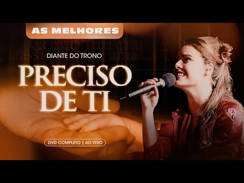 Diante do Trono | I Need You - The Best