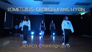 Something - George &amp; Kang Haein | Choreography by Jessica