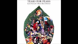 Tears for Fears - Laid So Low (Tears Roll Down) (Audio)