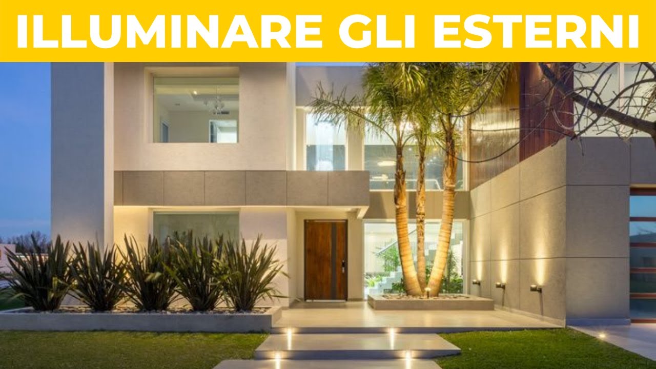 Come ILLUMINARE GLI ESTERNI di una casa