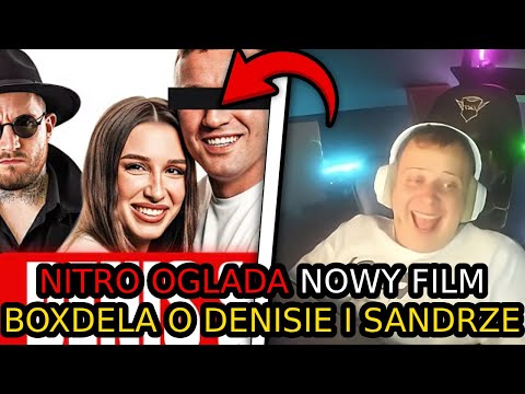 NITRO OGLADA NOWY FILM BOXDELA DENIS & SANDRA - ludzie z zasadami i duży wyciek