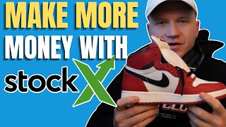 TIPS TO MAKE MORE MONEY SELLING SNEAKERS ONLINE WITH STOCKX