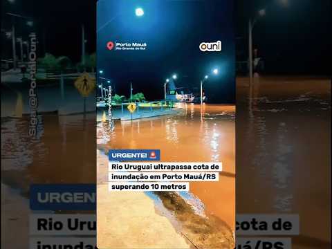 Rio Uruguai ultrapassa cota de inundação em Porto Mauá/RS