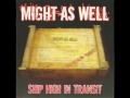 Might As Well - Ship High In Transit (2005) (Full Album)