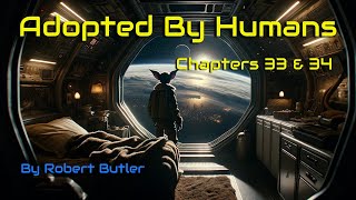 Adopted by Humans (chapters 33 & 34) | HFY