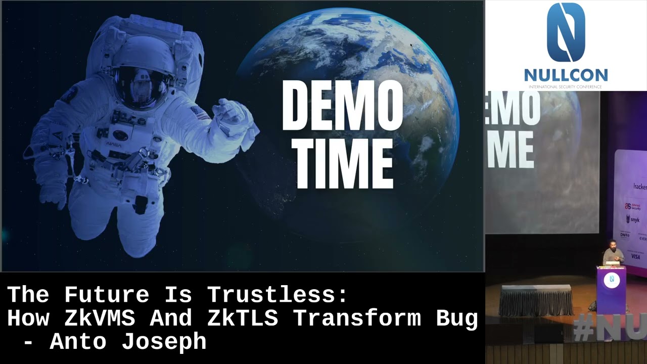 Nullcon Goa 2025: The Future Is Trustless: How ZkVMS And ZkTLS Transform Bug - Anto Joseph