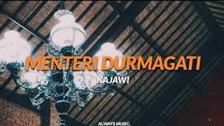Download lagu Menteri Durmagati - Kajawi (Lyrics)  mp3