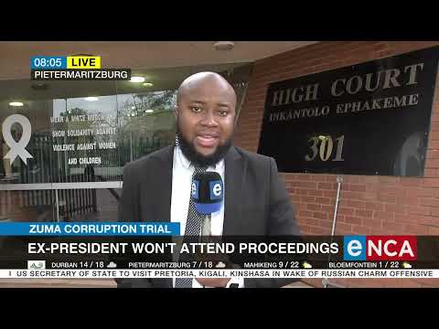 Zuma Corruption Trial Former president won't attend proceedings