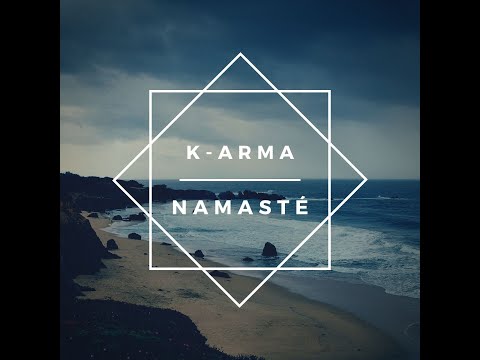 K-ARMA - NAMASTÉ (Every time I need to flow...) Official Audio