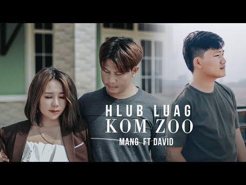 hlub luag kom zoo - Mang Vang ft. David Yang [Official Video 2021]