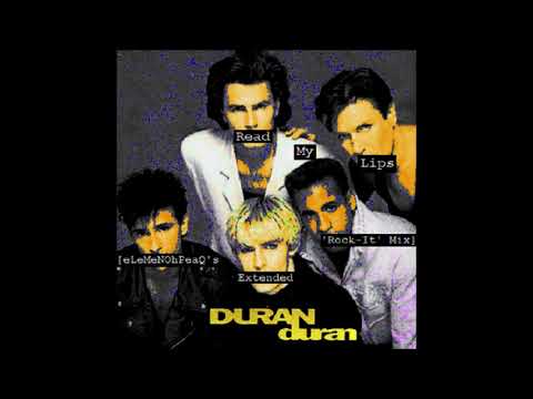 Duran Duran - Read My Lips [eLeMeNOhPeaQ's Extended 'Rock-It' Mix]