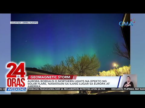 Aurora borealis o northern lights na epekto ng solar flare, namataan sa ilang… 24 Oras Weekend