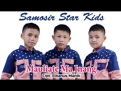 Samosir Star Kids - MAULIATE MA INANG | Official Music & Video