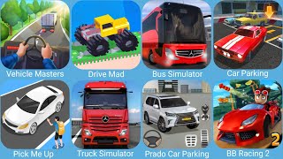 Vehicle Masters,Drive Mad,Bus Simulator Ultimate,Car Parking 3D,Pick Me Up 3D,Truck Simulator