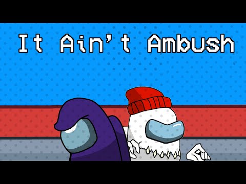 It Ain’t Ambush (ChewieCatt X DAGames)(Mashup)