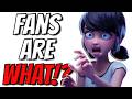 The Miraculous Fans Drama Is INSANE