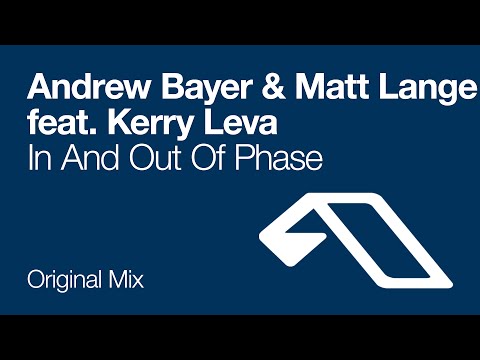 Andrew Bayer & Matt Lange feat. Kerry Leva - In And Out Of Phase (Original Mix)