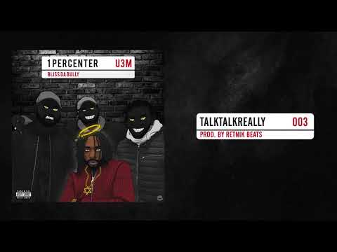 Bliss Da Bully - TalkTalkReally (Audio)