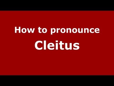 How to Pronounce Cleitus - PronounceNames.com